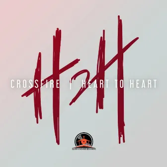 Heart to Heart by Crossfire