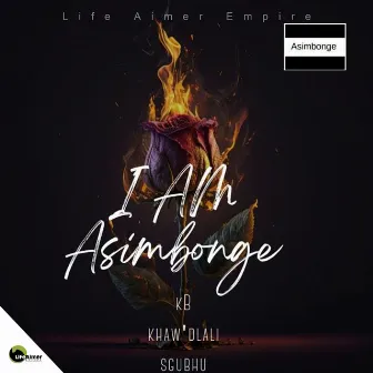 I Am Asimbonge by KB Khawdlal'isgubhu