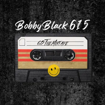 615 the Mixtape by Bobby Black 615