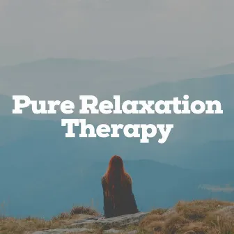 Pure Relaxation Therapy by Unknown Artist