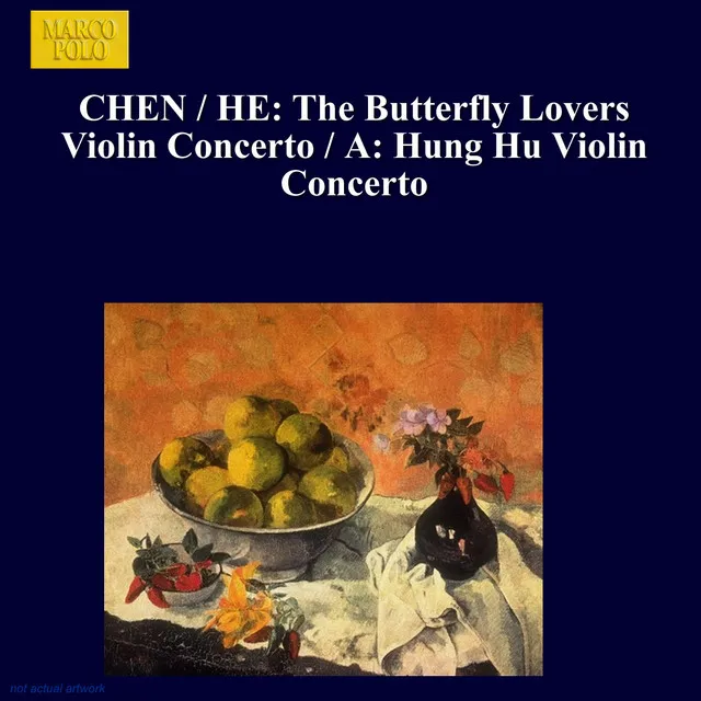 Chen / He: The Butterfly Lovers Violin Concerto / A: Hung Hu Violin Concerto