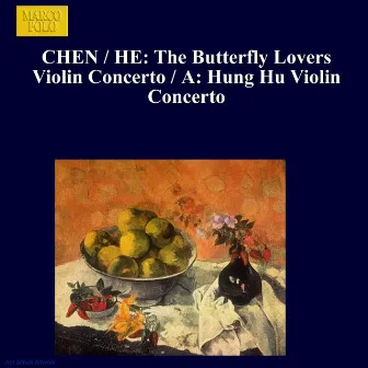 Chen / He: The Butterfly Lovers Violin Concerto / A: Hung Hu Violin Concerto by Vera Tsu