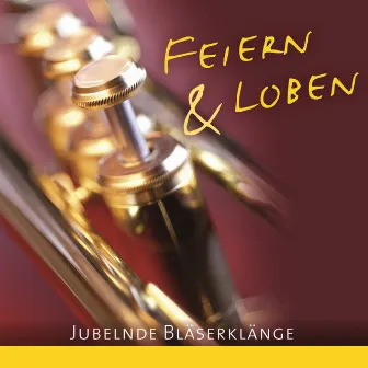 Feiern und Loben - Jubelnde Bläserklänge by Feiern & Loben