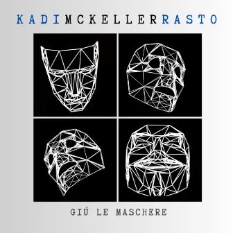 Giu Le Maschere by Kadi