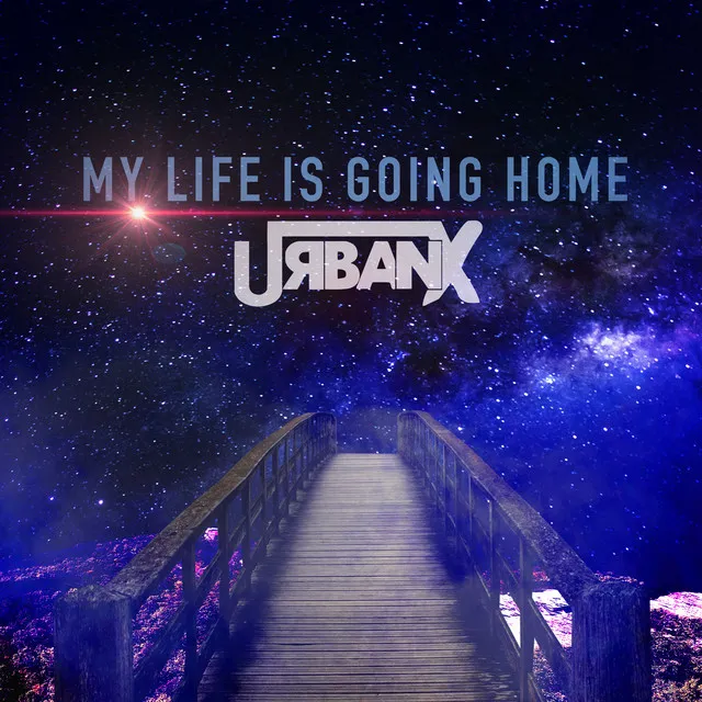 My Life Is Going Home - Radio Edit