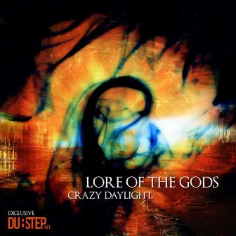 Lore of The Gods EP by Crazy Daylight