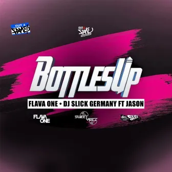 Bottles Up by DJ SLICK GERMANY