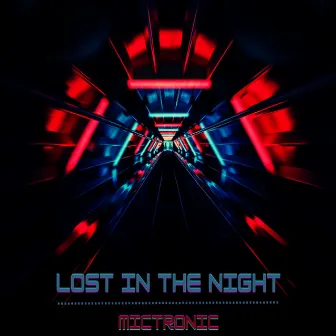 Lost In The Night by Mictronic