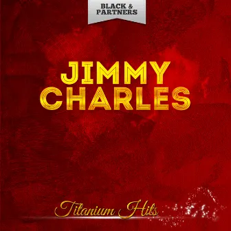 Titanium Hits by Jimmy Charles