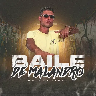 Baile de Malandro by Mc Dentinho GC