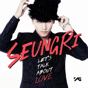 Let's Talk about Love by SEUNGRI