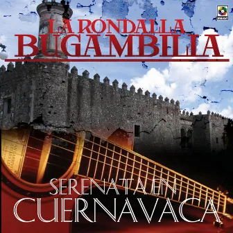 Serenata En Cuernavaca by La Rondalla Bugambilia