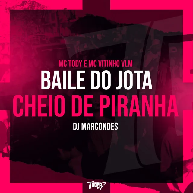 Baile do Jota cheio de piranha