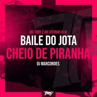 Baile do Jota cheio de piranha by Unknown Artist