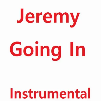 Going In (Instrumental) by Jeremy