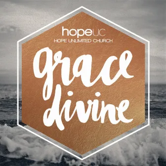 Grace Divine (feat. Darlene Zschech) by HopeUC