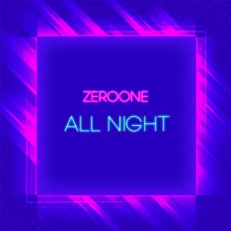 All Night by Zeroone