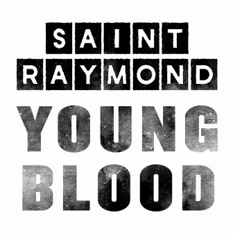 Young Blood by Saint Raymond