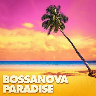 Bossanova Paradise by Unknown Artist