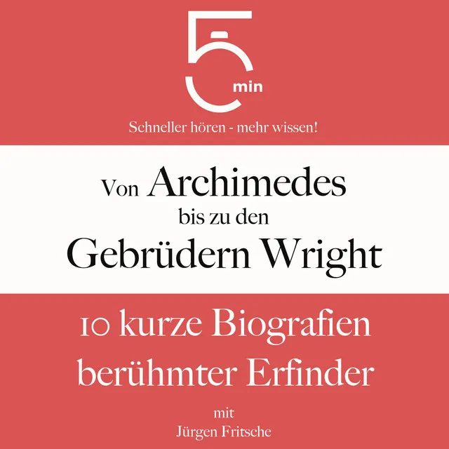 Dom Perignon: Kurzbiografie kompakt (5 Minuten Biografien).2 - Von Archimedes bis zu den Gebrüdern Wright