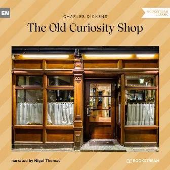 The Old Curiosity Shop (Unabridged) by Nigel Thomas