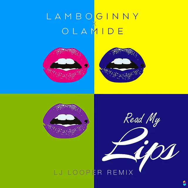 Read My Lips (feat. Olamide) [LJ Looper Remix]