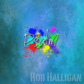 Psalm by Rob Halligan