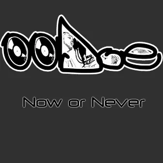 Now or Never by Oodoe