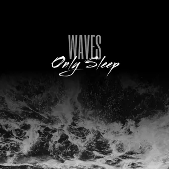 Waves by Only Sleep