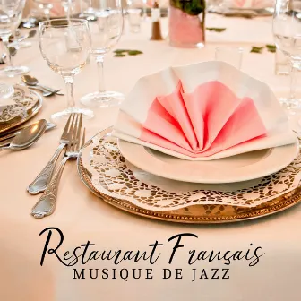 Restaurant français – Musique jazz pour restaurants élégants, Collection d'arrière-plan gastronomique (Ambiance française) by Musique de Piano de Détente