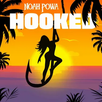 Hooked by Noah Powa