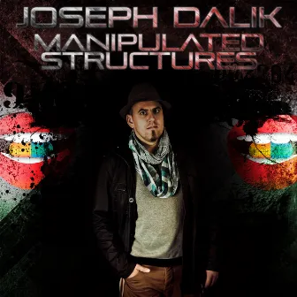 Manipulated Structures / The Album by Joseph Dalik