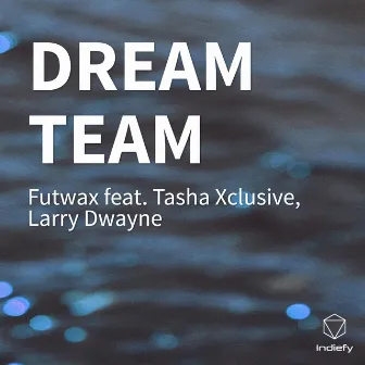 DREAM TEAM by Futwax