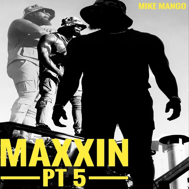 Maxxin Pt. 5