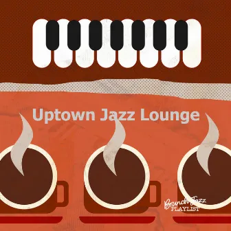 Uptown Jazz Lounge by Brunch Jazz Playlist