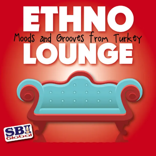 Ethno Lounge ..... From Turkey