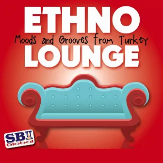 Ethno Lounge ..... From Turkey by Maroon Shaker