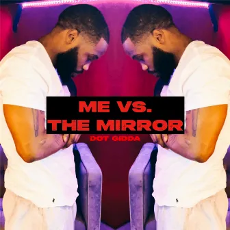 Me vs. the Mirror by Dot Gidda