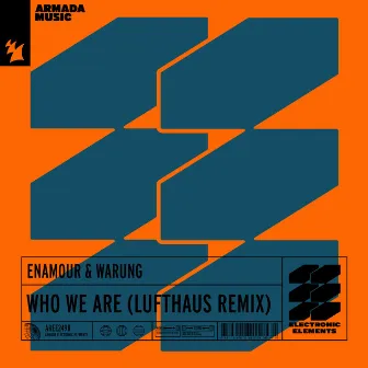 Who We Are (Lufthaus Remix) by Enamour