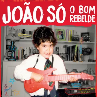 O Bom Rebelde by João Só