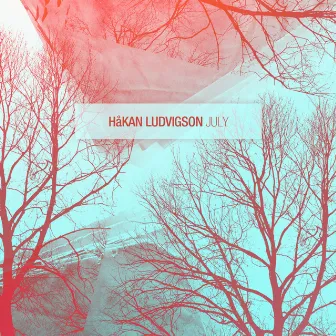 July - EP by Hakan Ludvigson