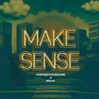 Make Sense by Bolaji