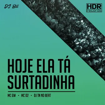 Hoje Ela ta Surtadinha by MC D2