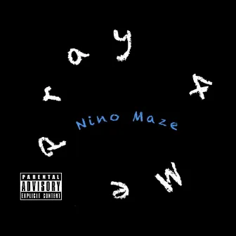 Pray 4 Me by Nino Maze