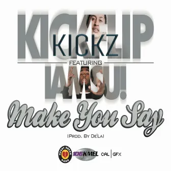 Make You Say by Kickz