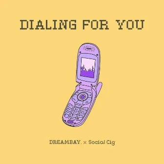 DIALING FOR YOU by Dreambay.