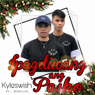 Ipagdiwang Ang Pasko by Kyleswish