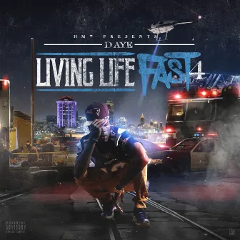 Living Life Fast 4 by D-Aye