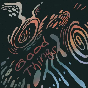 good things by Unknown Artist