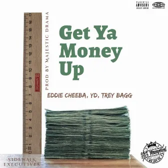 Get Ya Money Up by Eddie Cheeba